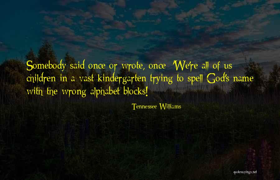 Williams Tennessee Quotes By Tennessee Williams