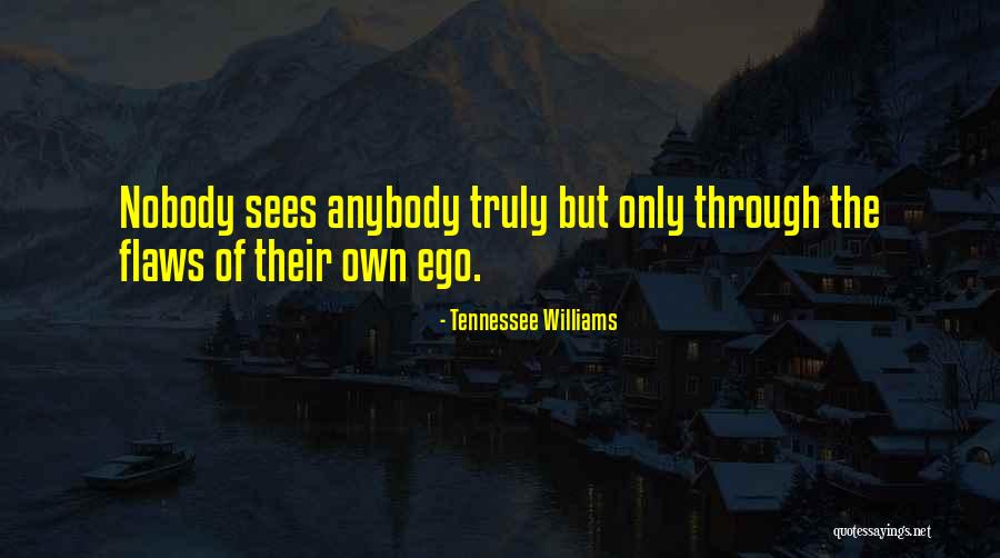 Williams Tennessee Quotes By Tennessee Williams