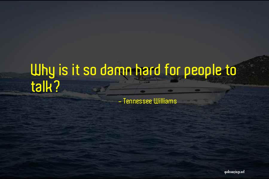 Williams Tennessee Quotes By Tennessee Williams