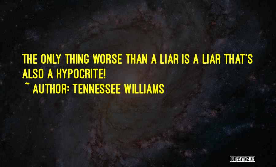 Williams Tennessee Quotes By Tennessee Williams