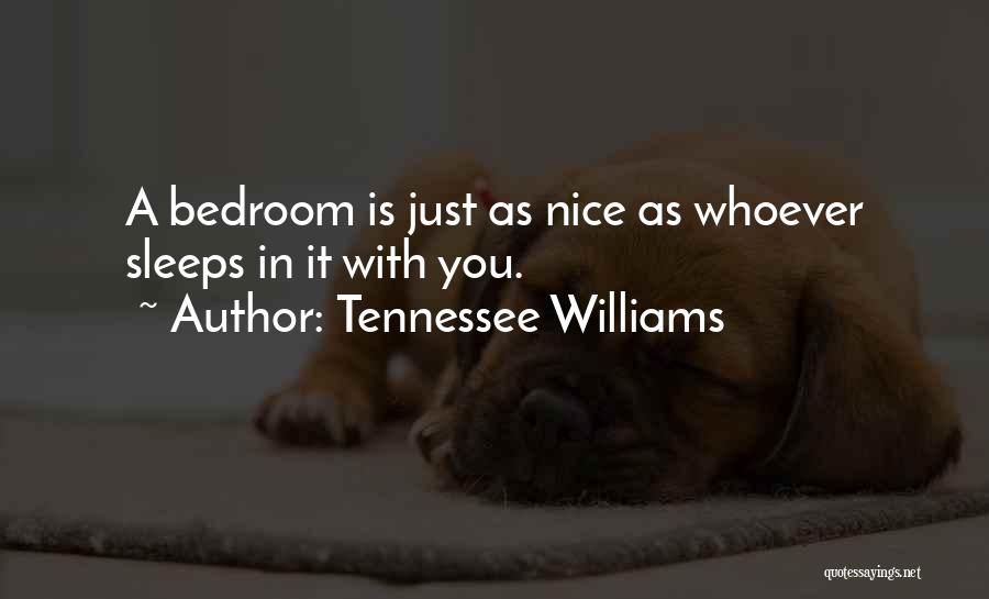 Williams Tennessee Quotes By Tennessee Williams