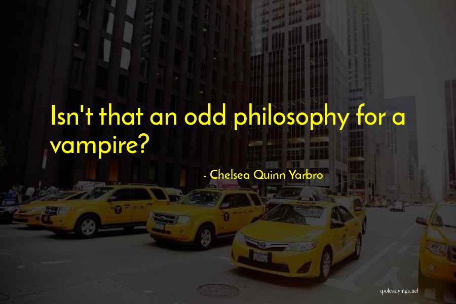 Willibald Nagler Quotes By Chelsea Quinn Yarbro Willibald Nagler Quotes By Chelsea Quinn Yarbro