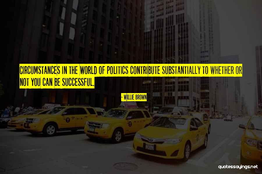 Willie Brown Quotes 1333786 Willie Brown Quotes 1333786