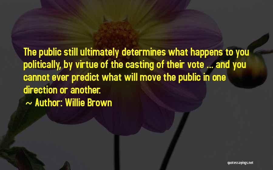 Willie Brown Quotes 726252