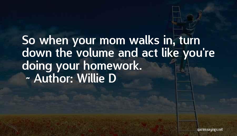 Willie D Quotes 127025