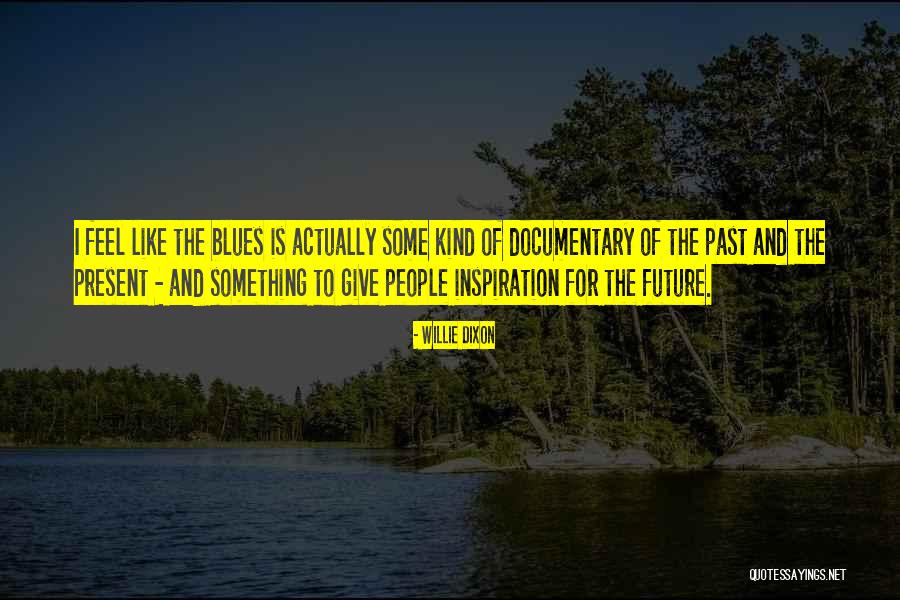 Willie Dixon Quotes 502024 Willie Dixon Quotes 502024