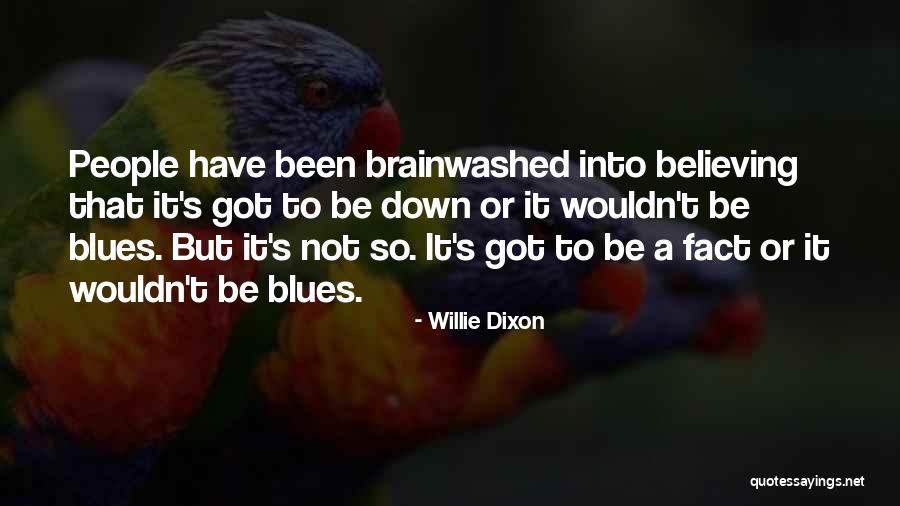 Willie Dixon Quotes 78803 Willie Dixon Quotes 78803