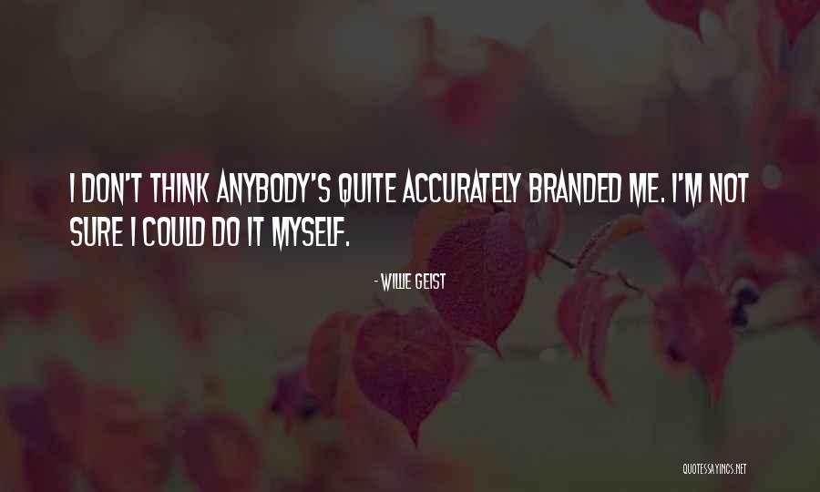 Willie Geist Quotes 894496 Willie Geist Quotes 894496