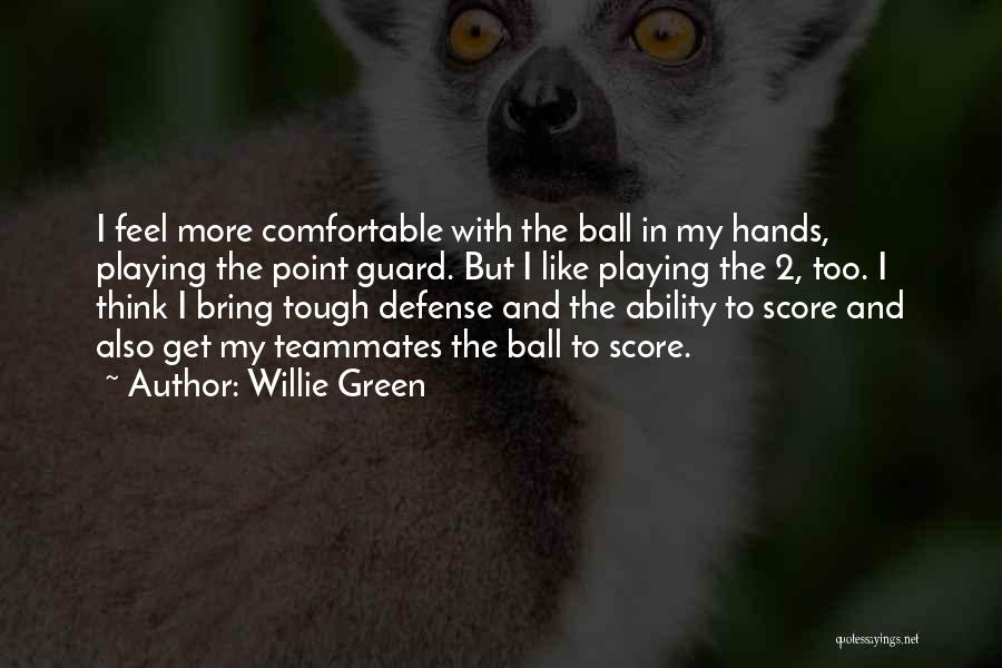 Willie Green Quotes 923677