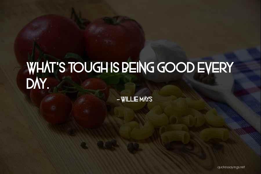 Willie Mays Inspirational Quotes By Willie Mays Willie Mays Inspirational Quotes By Willie Mays