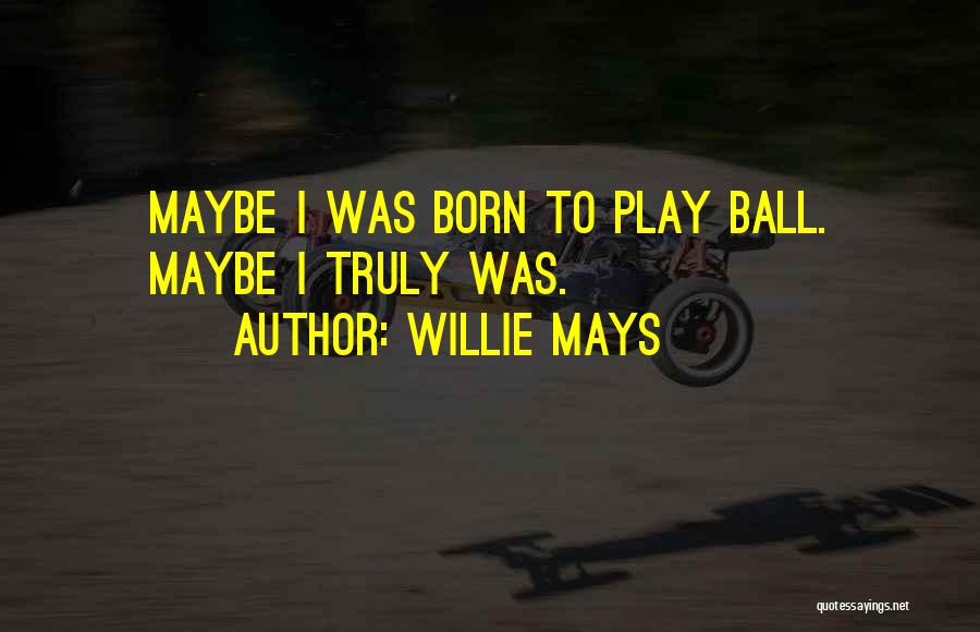 Willie Mays Quotes 1135273