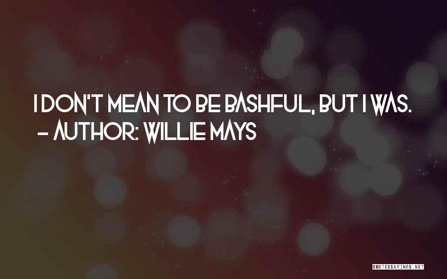 Willie Mays Quotes 2136776