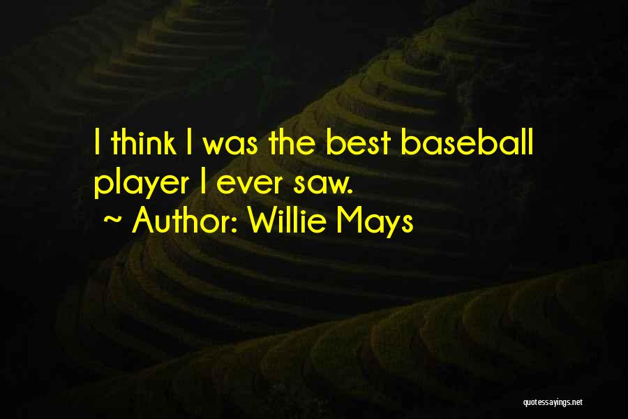 Willie Mays Quotes 839349