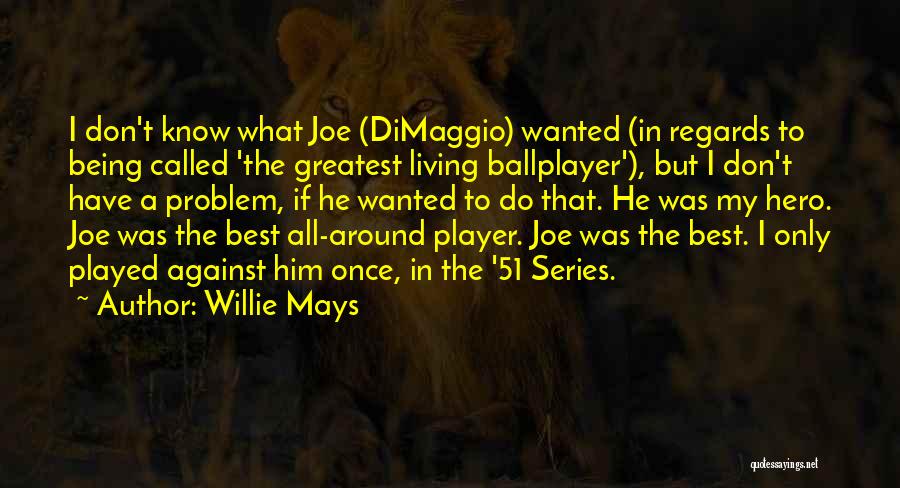 Willie Mays Quotes 88693