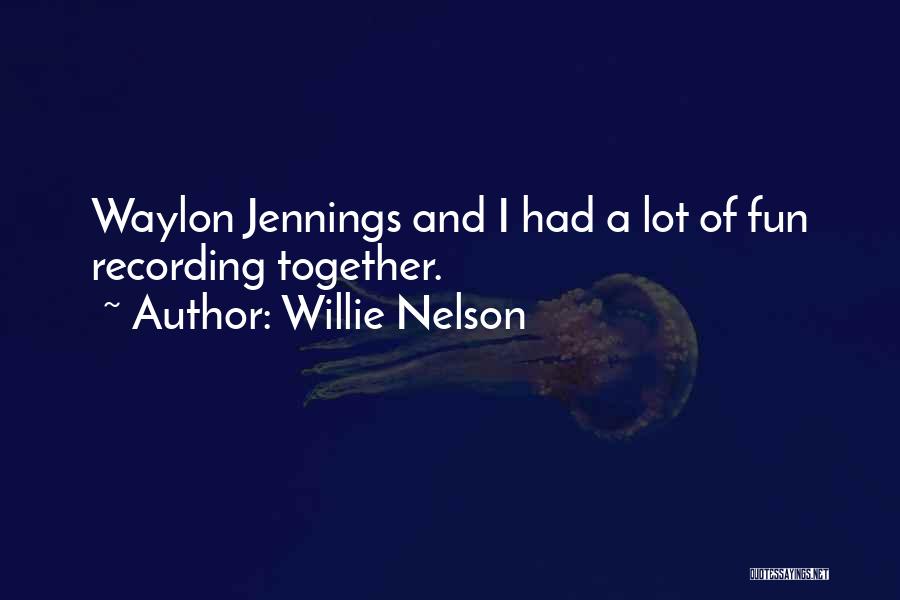 Willie Nelson Quotes 2062882