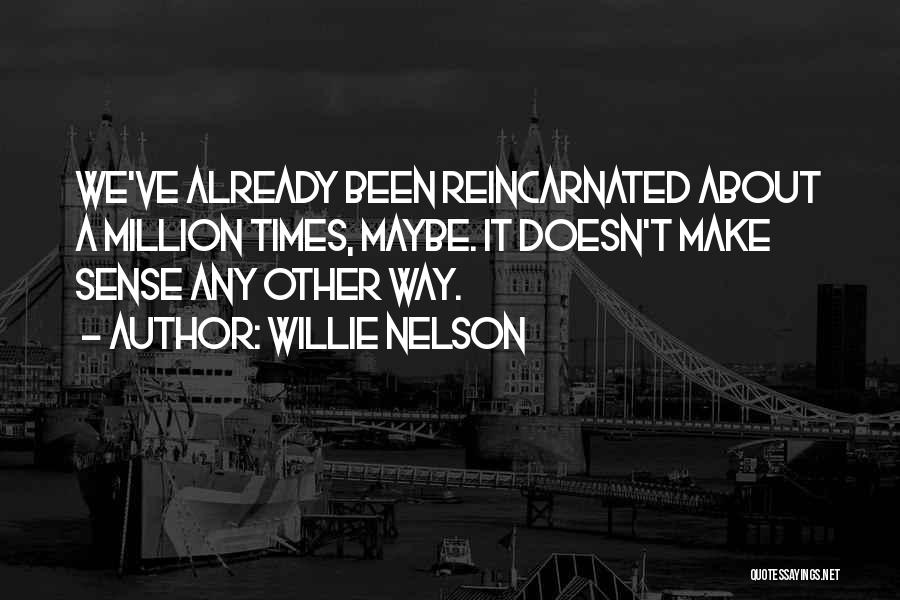 Willie Nelson Quotes 416554