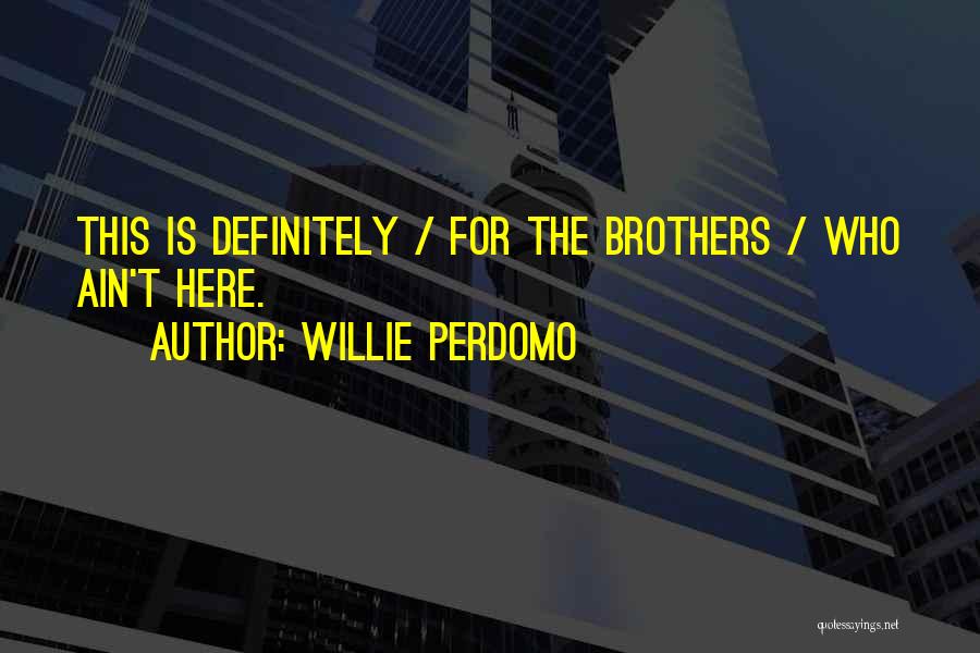 Willie Perdomo Quotes 295085