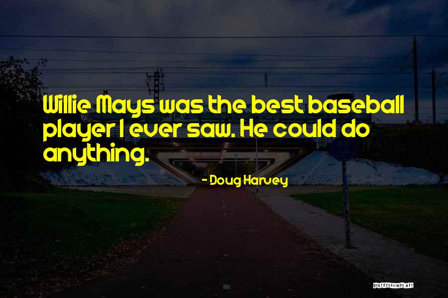 Willie Quotes By Doug Harvey Willie Quotes By Doug Harvey