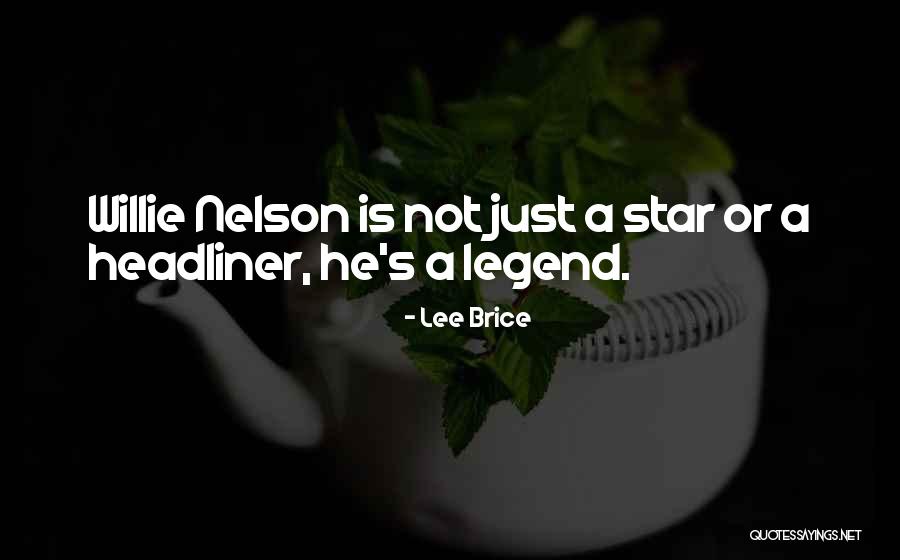 Willie Quotes By Lee Brice
