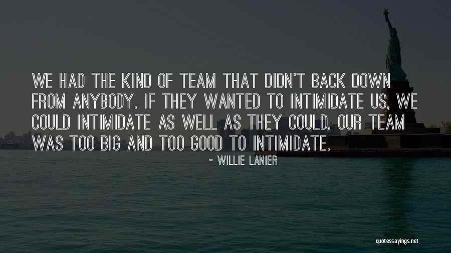 Willie Quotes By Willie Lanier Willie Quotes By Willie Lanier