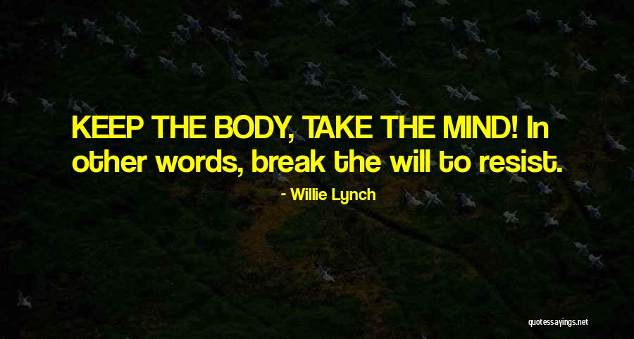 Willie Quotes By Willie Lynch Willie Quotes By Willie Lynch