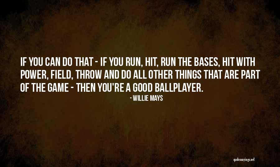 Willie Quotes By Willie Mays Willie Quotes By Willie Mays