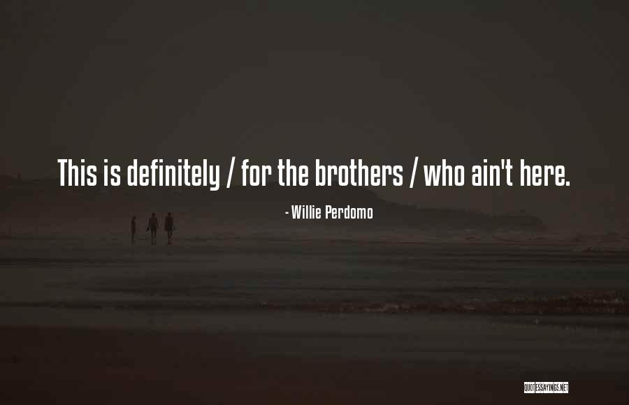 Willie Quotes By Willie Perdomo Willie Quotes By Willie Perdomo