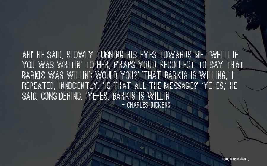 Willin Quotes By Charles Dickens Willin Quotes By Charles Dickens