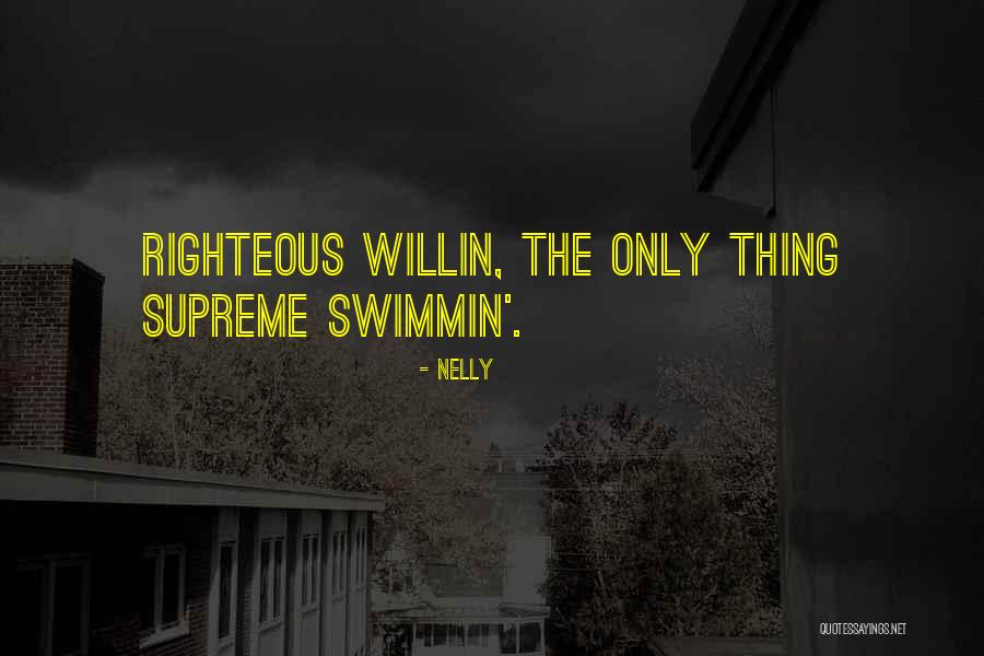 Willin Quotes By Nelly Willin Quotes By Nelly