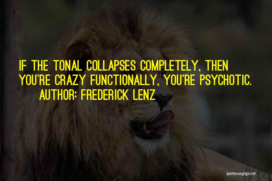 Willing Crazy Quotes By Frederick Lenz