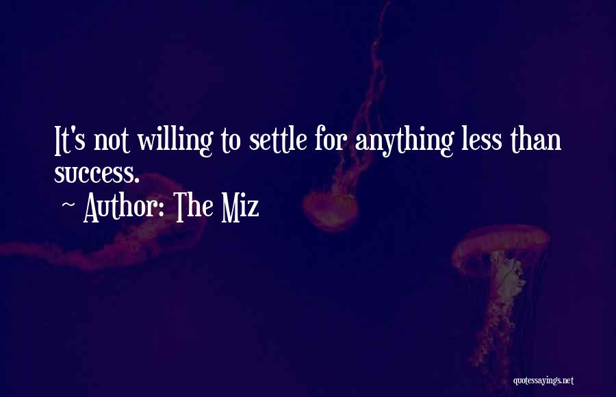 Willing Quotes By The Miz