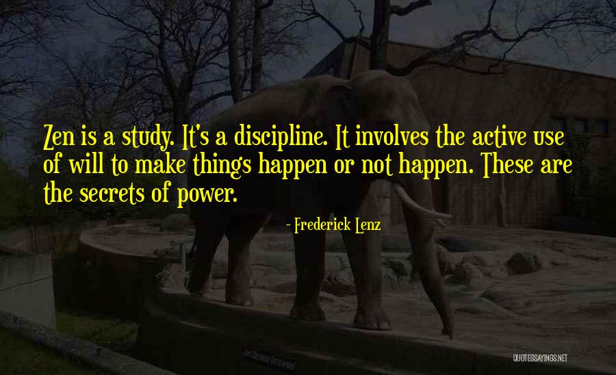 Willing Things To Happen Quotes By Frederick Lenz Willing Things To Happen Quotes By Frederick Lenz