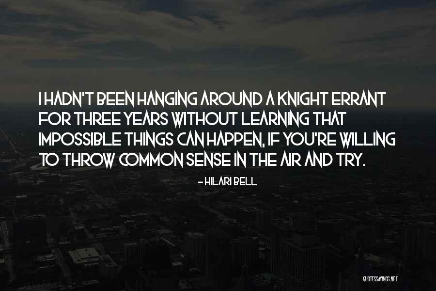 Willing Things To Happen Quotes By Hilari Bell Willing Things To Happen Quotes By Hilari Bell