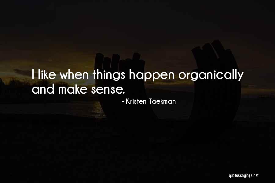 Willing Things To Happen Quotes By Kristen Taekman Willing Things To Happen Quotes By Kristen Taekman