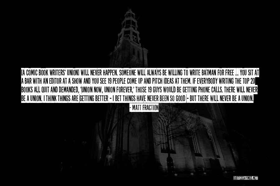 Willing Things To Happen Quotes By Matt Fraction Willing Things To Happen Quotes By Matt Fraction