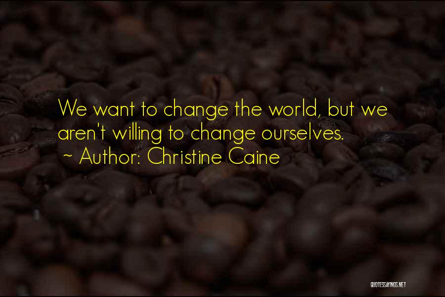 Willing To Change Quotes By Christine Caine