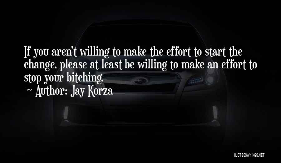 Willing To Change Quotes By Jay Korza