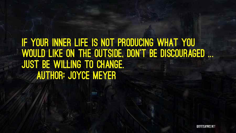 Willing To Change Quotes By Joyce Meyer