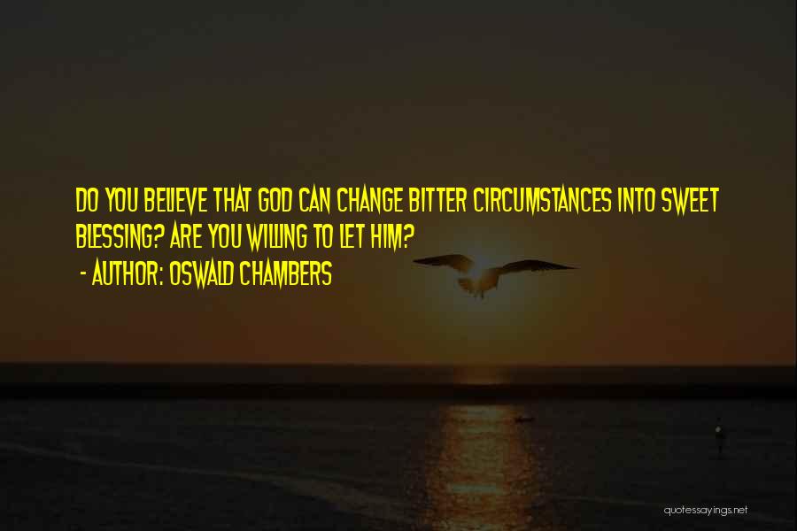 Willing To Change Quotes By Oswald Chambers