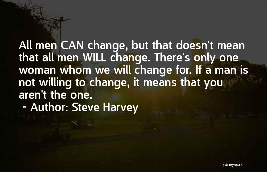 Willing To Change Quotes By Steve Harvey