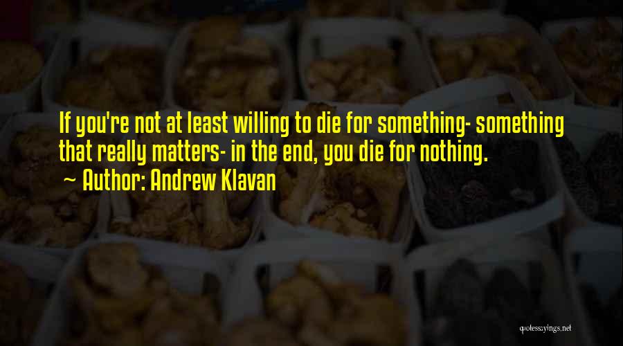 Willing To Die Quotes By Andrew Klavan