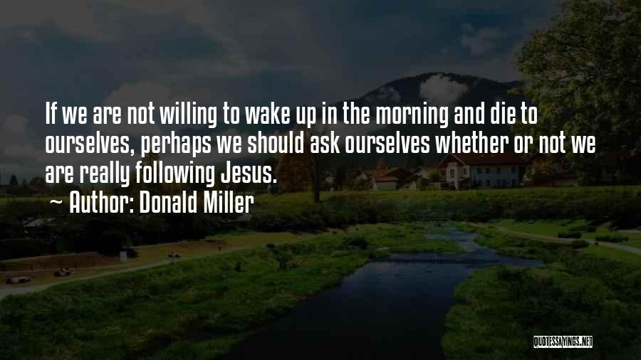 Willing To Die Quotes By Donald Miller