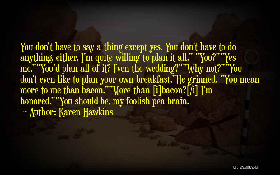 Willing To Do Anything Quotes By Karen Hawkins