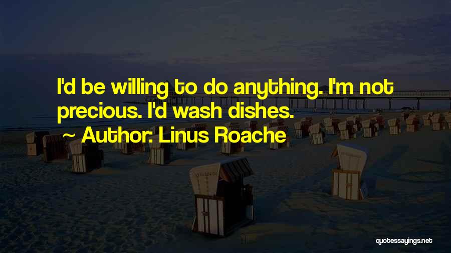 Willing To Do Anything Quotes By Linus Roache