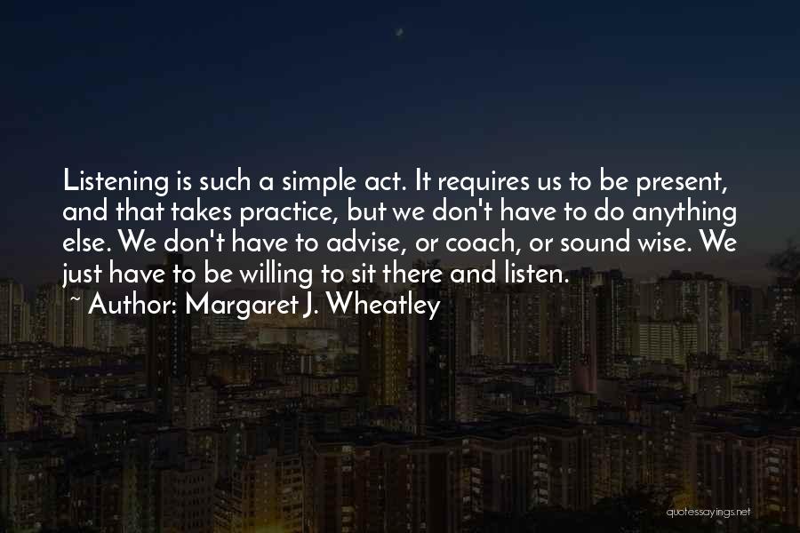 Willing To Do Anything Quotes By Margaret J. Wheatley