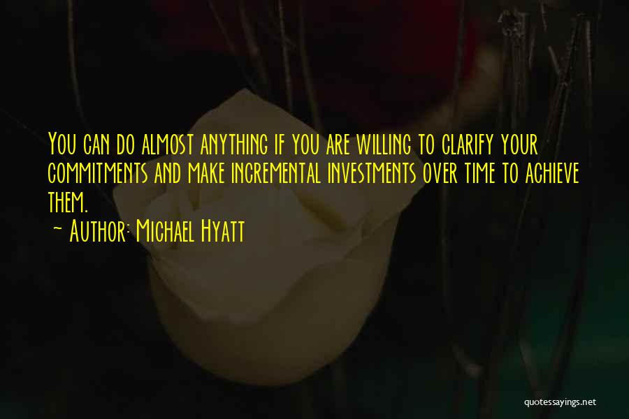 Willing To Do Anything Quotes By Michael Hyatt