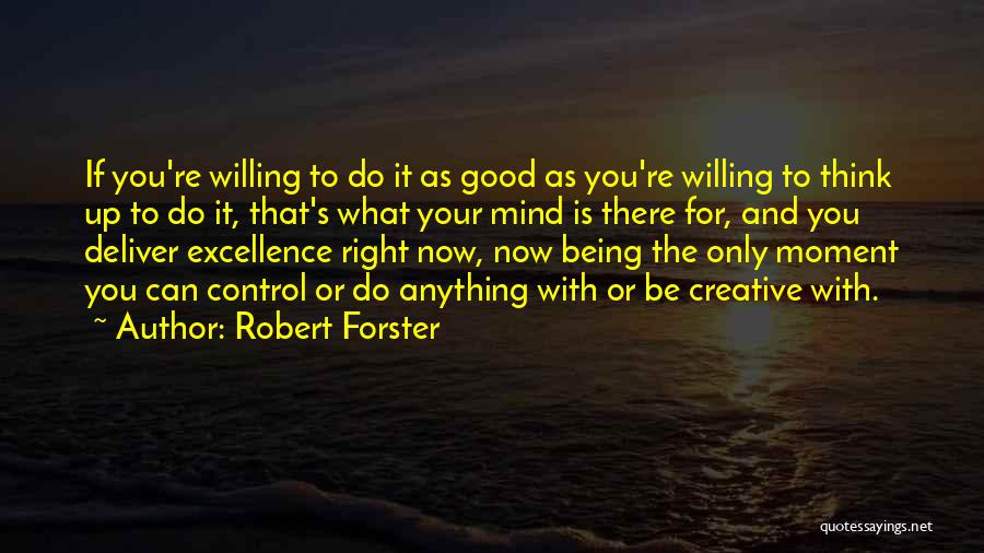 Willing To Do Anything Quotes By Robert Forster