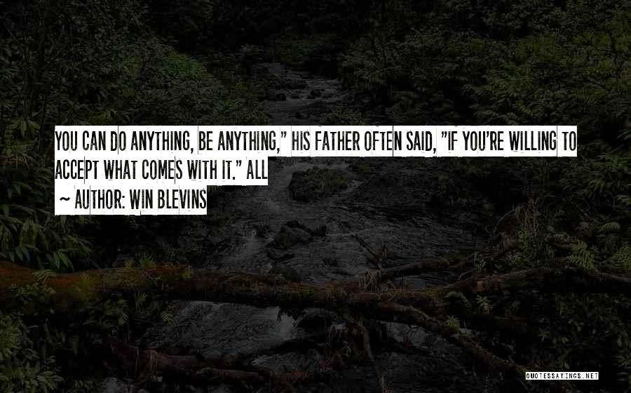 Willing To Do Anything Quotes By Win Blevins