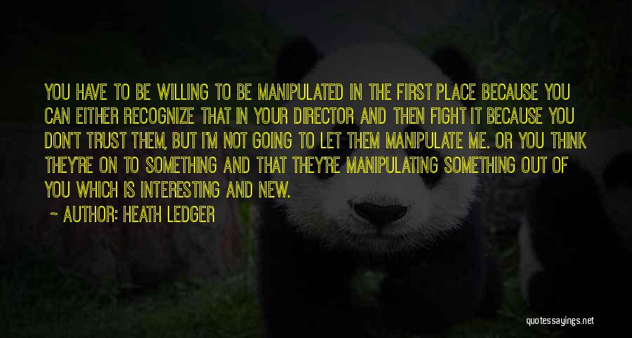 Willing To Fight Quotes By Heath Ledger