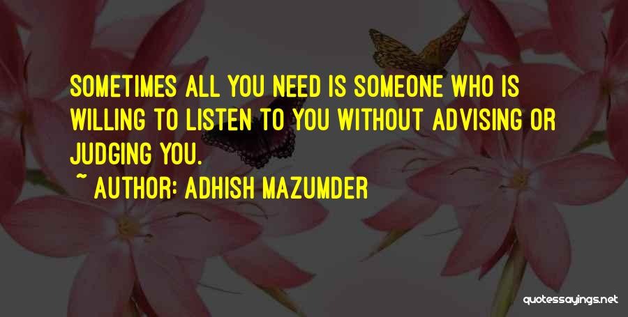 Willing To Listen Quotes By Adhish Mazumder